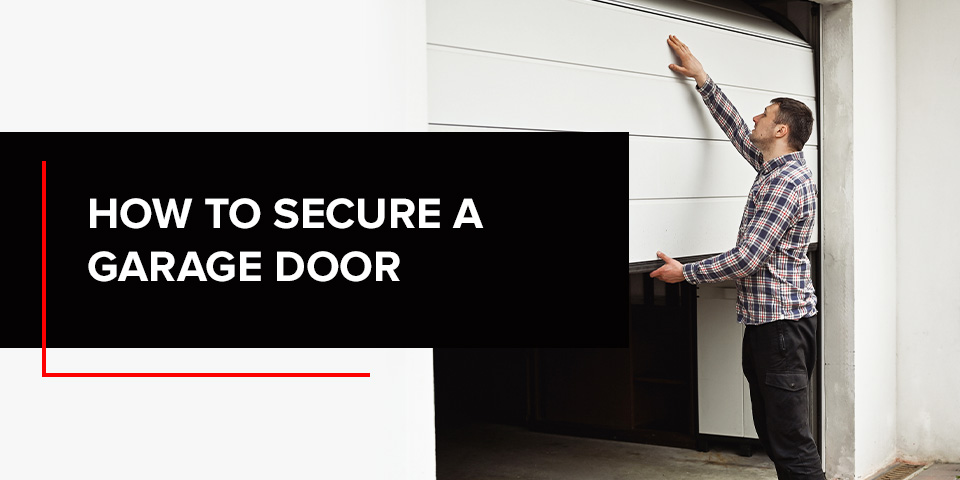 How to Secure a Garage Door