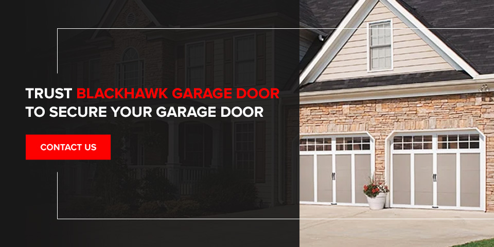 Trust BlackHawk Garage Door to Secure Your Garage Door