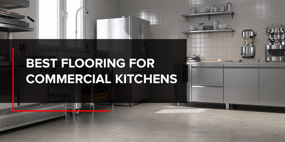 Best Flooring for Commercial Kitchens